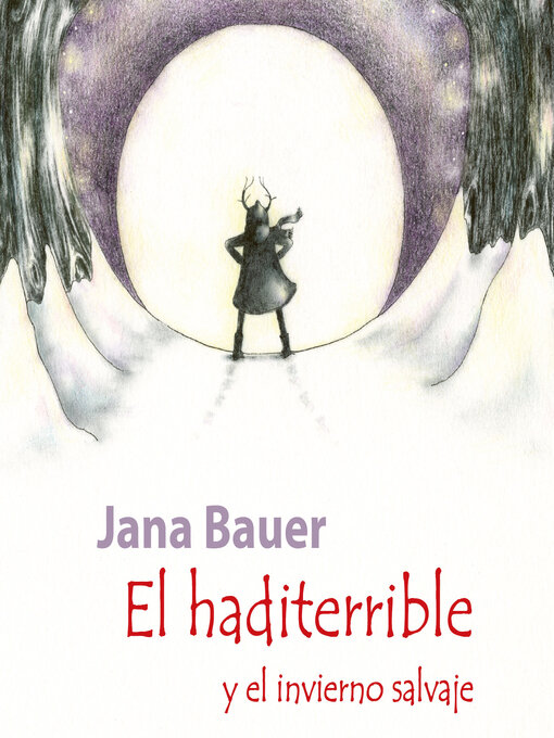 Title details for El haditerrible y el invierno salvaje by Jana Bauer - Available
